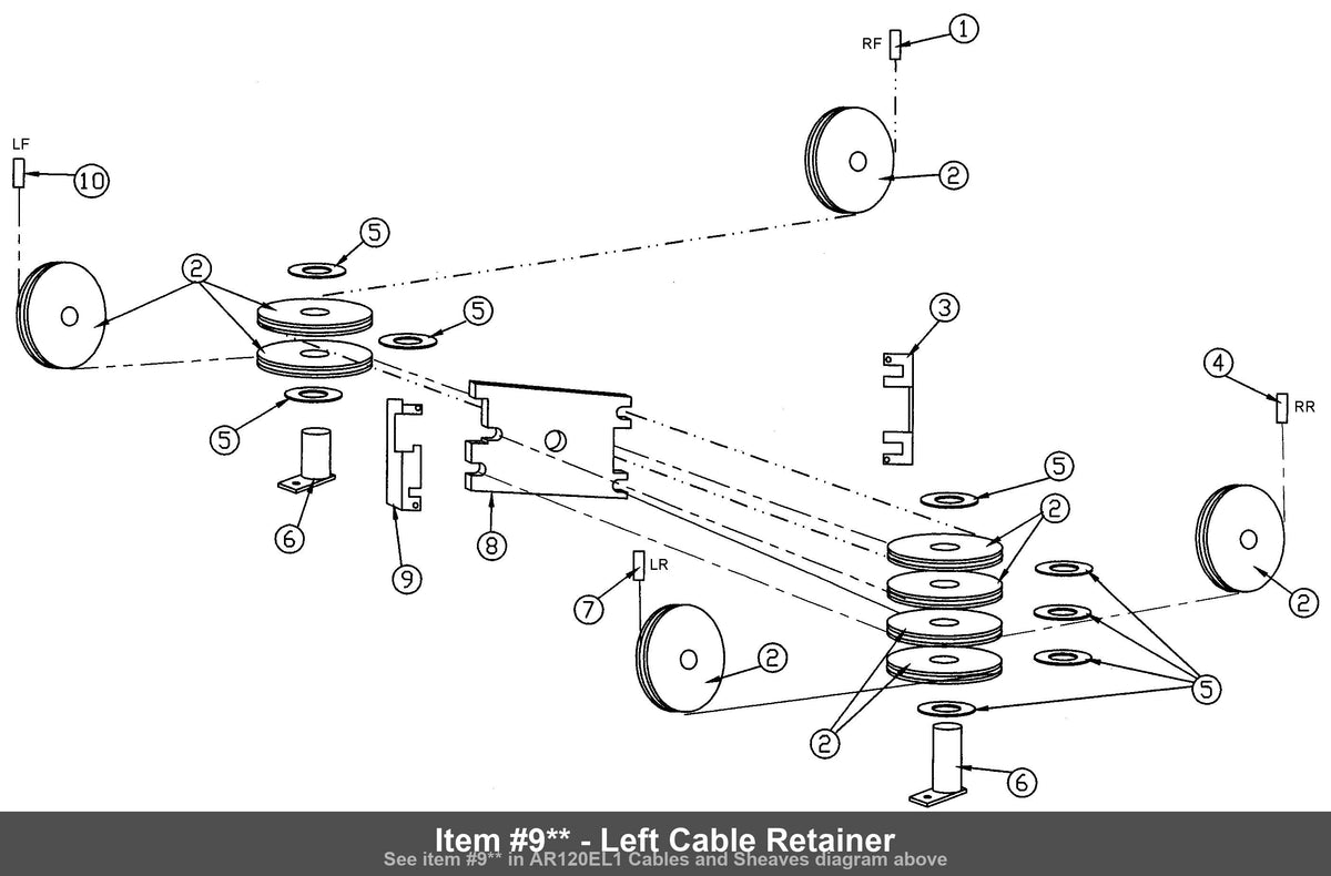Item #9** - Left Cable Retainer